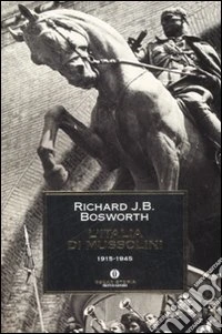 L'Italia di Mussolini. 1915-1945 libro