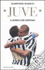 Juve. Il sogno che continua libro