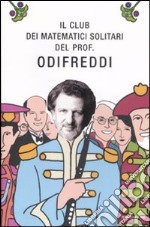 Il club dei matematici solitari del Prof. Odifreddi libro