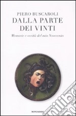 Dalla parte dei vinti. Memorie e verità del mio Novecento libro