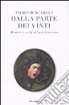 Dalla parte dei vinti. Memorie e verità del mio Novecento libro