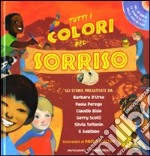 Tutti i colori del sorriso. Con CD Audio libro