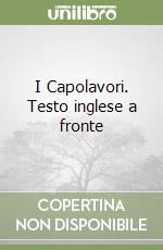 I Capolavori. Testo inglese a fronte libro