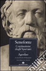 Costituzione degli spartani-Agesilao. Testo greco a fronte libro