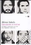 Cacciatore di mafiosi. Le indagini, i pedinamenti, gli arresti di un magistrato in prima linea libro