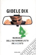 Manuale dell'automobilista incazzato