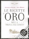 Le Ricette d'oro della «prova del cuoco» libro di Clerici Antonella Moroni Anna