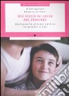 Mio figlio mi legge nel pensiero. Realizzare la sintonia emotiva tra genitori e figli libro di Mariani Ulisse Schiralli Rosanna