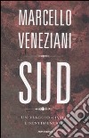 Sud. Un viaggio civile e sentimentale libro di Veneziani Marcello