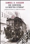 Chi scriverà la nostra storia? L'archivio ritrovato del ghetto di Varsavia libro