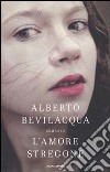 L'Amore stregone libro di Bevilacqua Alberto