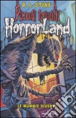 Le mummie viventi. Horrorland. Vol. 6 libro