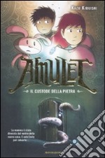 Il custode della pietra. Amulet (1) libro