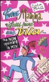 Cara mamma rifatti pure una vita... ma non rovinare la mia! libro