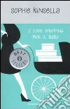 I love shopping per il baby libro di Kinsella Sophie