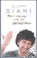 Non si direbbe che sei napoletano libro