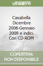 Casabella Dicembre 2008-Gennaio 2009 e indici. Con CD-ROM libro