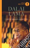 L'arte della felicità libro di Gyatso Tenzin (Dalai Lama) Cutler Howard C.