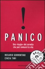 Panico. Una «bugia» del cervello che può rovinarci la vita libro