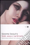 Soldi, sesso e sentimenti. Perché l'amore e la felicità non si comprano libro