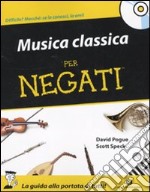 Musica classica per negati. Con CD Audio libro