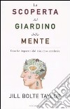 La scoperta del giardino della mente. Cosa ho imparato dal mio ictus cerebrale libro