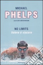 No limits. Volere è vincere libro