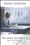 Un uomo purché sia. Donne in attesa dell'amore libro