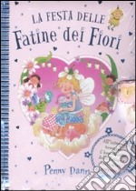 La festa delle fatine dei fiori. Libro pop-up. Con gadget libro