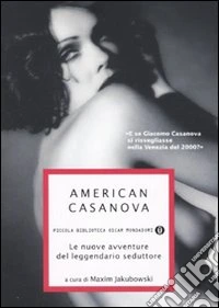 American Casanova. Le nuove avventure del leggendario seduttore libro