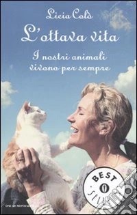 L'Ottava vita. I nostri animali vivono per sempre libro