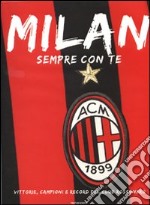 Milan. Sempre con te. Vittorie, campioni e record del club rossonero libro