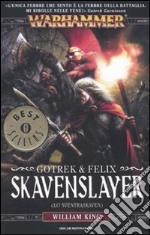 Skavenslayer (Lo Sventraskaven). Gotrek & Felix. Warhammer (2) libro