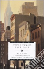 Nuova poesia americana. New York. Testo inglese a fronte libro