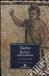 Dialogo sull'oratoria. Testo latino a fronte libro