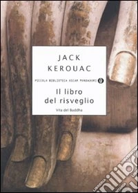 Il libro del risveglio. Vita del Buddha libro