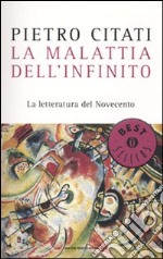 La malattia dell'infinito. La letteratura del Novecento libro