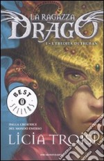 L'eredità di Thuban. La ragazza drago. Vol. 1 libro