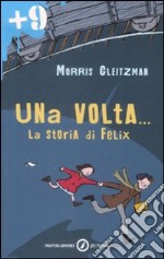 Una Volta... La storia di Felix libro