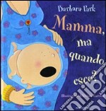 Mamma, ma quando esco? libro