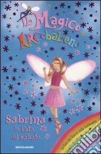 Sabrina, la fata del sabato. Il magico arcobaleno (34) libro