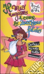 Il mio ragazzo è come lo zucchero filato. Dolce ma molto molto appiccicoso! libro