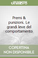 Premi & punizioni. Le grandi leve del comportamento libro