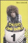 Diobò che bello! libro di Simoncelli Marco Beltramo Paolo