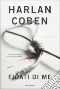 Fidati di me, Harlan Coben, Mondadori