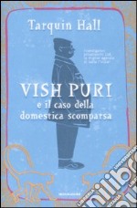 Vish Puri e il caso della domestica scomparsa libro