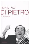 Di Pietro. La storia vera libro