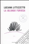 La Jolanda furiosa libro di Littizzetto Luciana