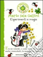 Esperimenti e magie. Ediz. illustrata libro