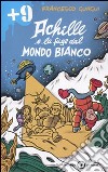 Achille e la fuga dal mondo bianco libro